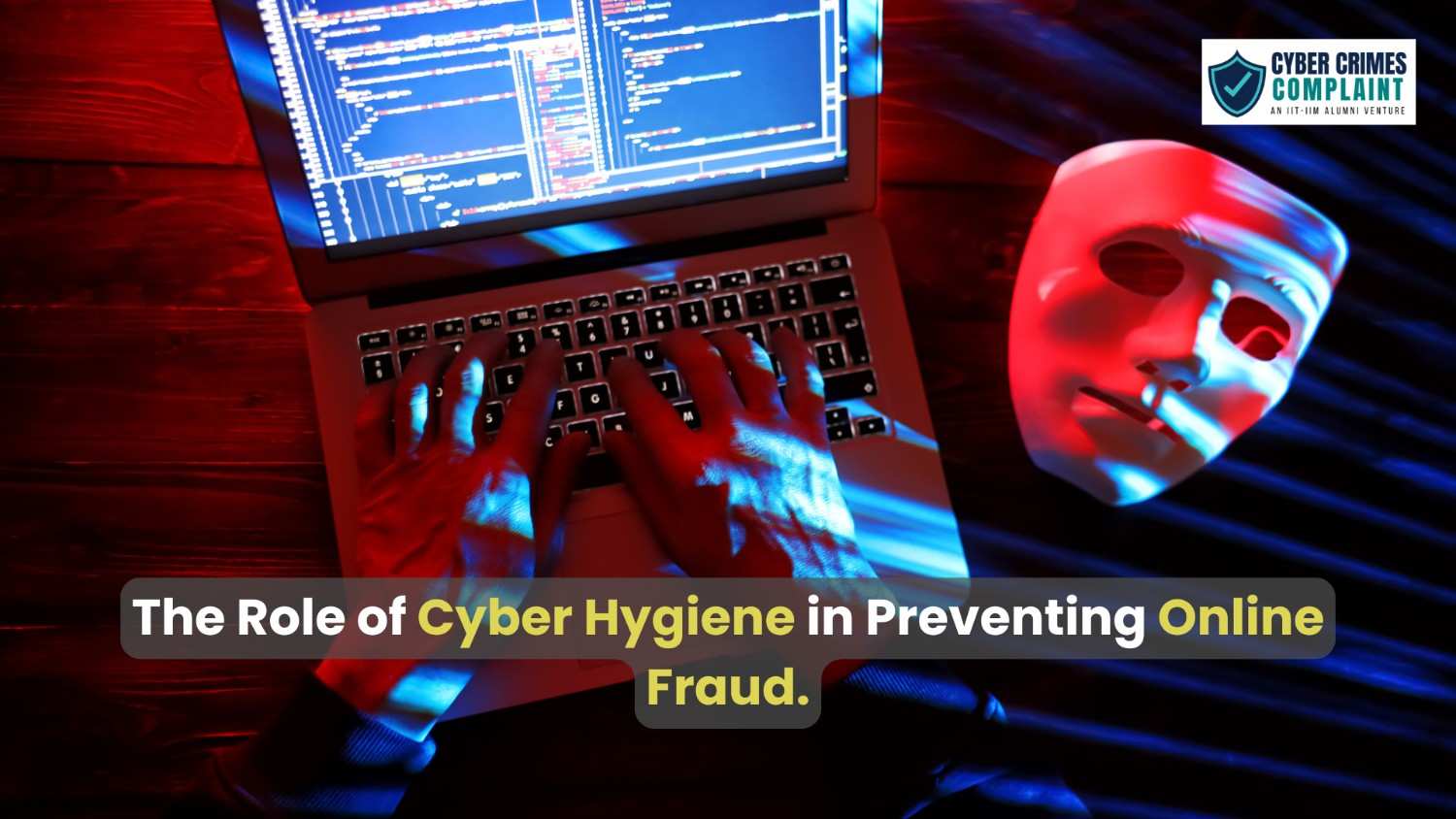 The Role of Cyber Hygiene in Preventing Online Fraud | Stay Secure